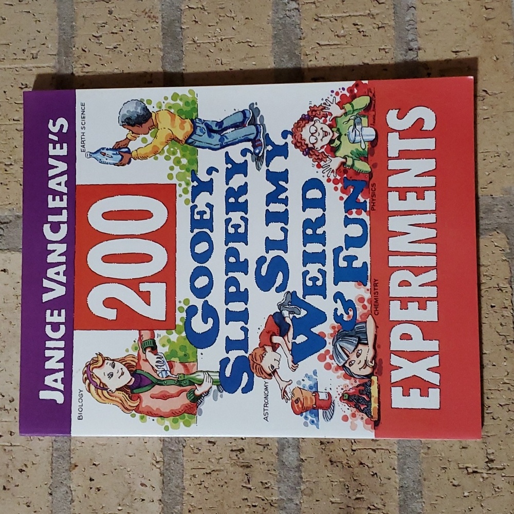 Janice VanCleave's 200 Gooey, Slippery, Slimy, Weird, and Fun Experiments